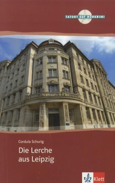 Die Lerche aus Leipzig mit Audio CD - Klett Tatort Daf Hörkrimi