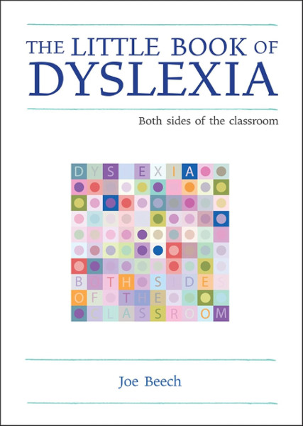 The Little Book of Dyslexia: Both Sides of the Classroom (The Little Book Series)