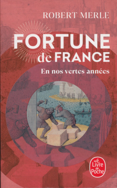 Robert Merle: En nos vertes années (Fortune de France Tome 2)