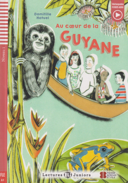 Au coeur de la Guyane - Lectures Eli Juniors Niveau 1 (A1)