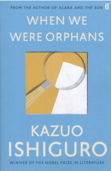 Kazuo Ishiguro: When We Were Orphans