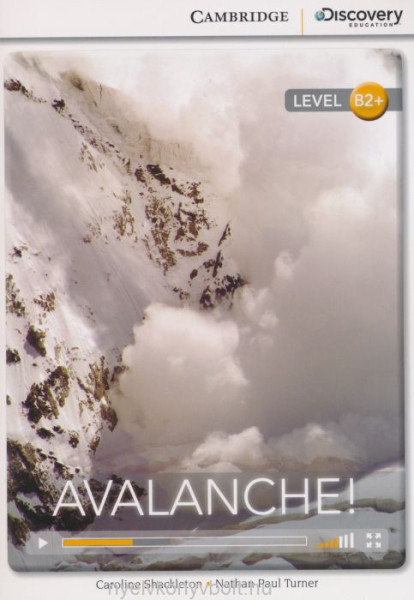 Avalanche! (Book with Online Audio) - Cambridge Discovery  Readers - Level B2+