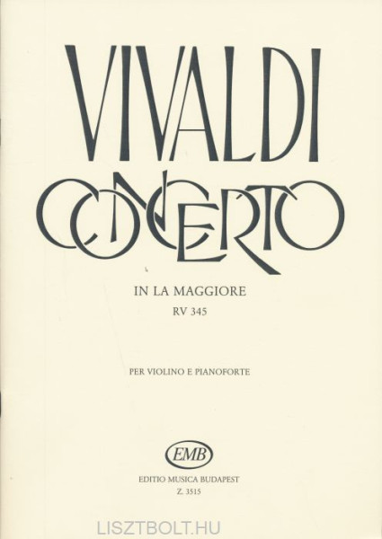 Antonio Vivaldi: Concerto (A-dúr) RV345 - hegedűre, zongorakísérettel
