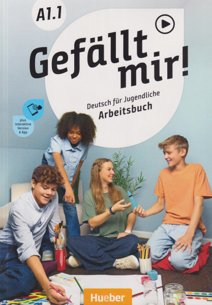 Gefällt mir! A1.1 Arbeitsbuch plus interaktive Version Deutsch für Jugendliche Deutsch als Fremdsprache