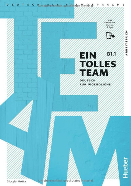 Ein tolles Team B1.1 Arbeitsbuch plus interaktive Version Deutsch für Jugendliche Deutsch als Fremdsprache