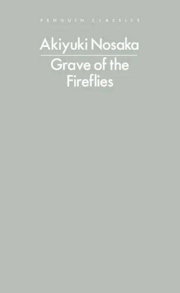 Akiyuki Nosaka: Grave of the Fireflies