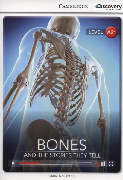 Bones - And the Stories They Tell with Online Audio - Cambridge Discovery  Readers - Level A2+