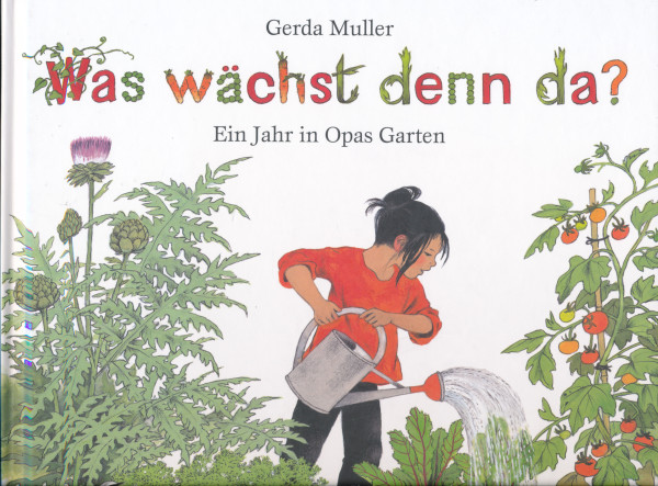 Was wächst denn da? - Ein Jahr in Opas Garten