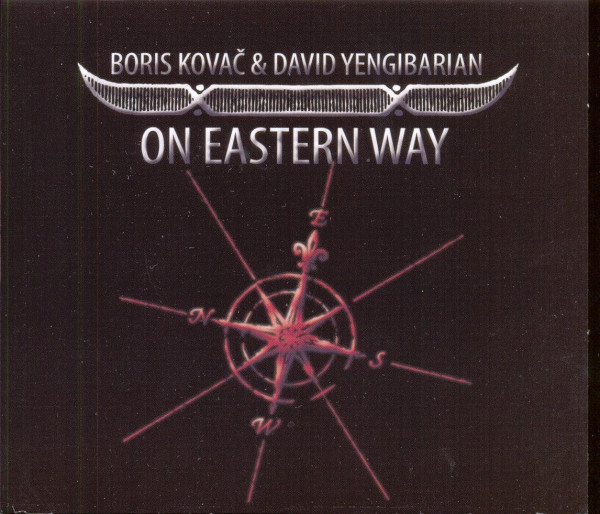 David Yengibarjan & Boris Kovac: On Eastern Way