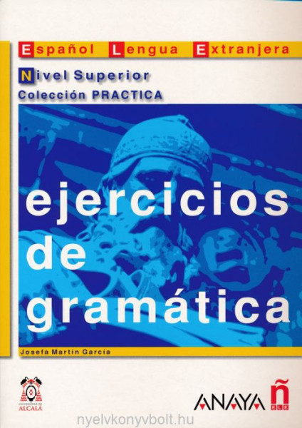 Ejercicios de gramátice nivel superior - Collección Practica ELE