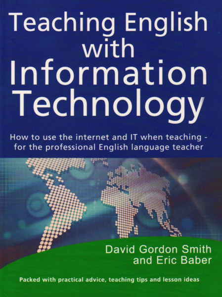 Teaching English with Information Technology - How to use the internet and IT when teaching
