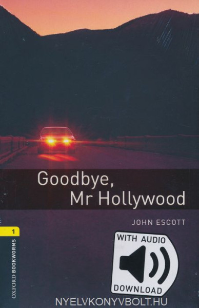 Goodbye Mr Hollywood with Audio Download - Oxford Bookworms Library Level 1