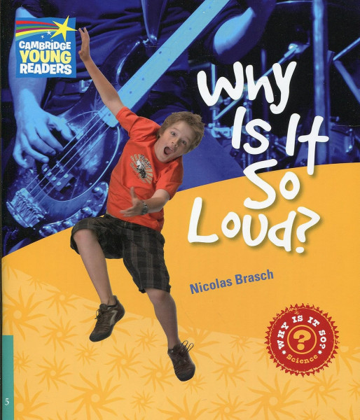 Why Is It So Loud? - Cambridge Young Readers Level 5