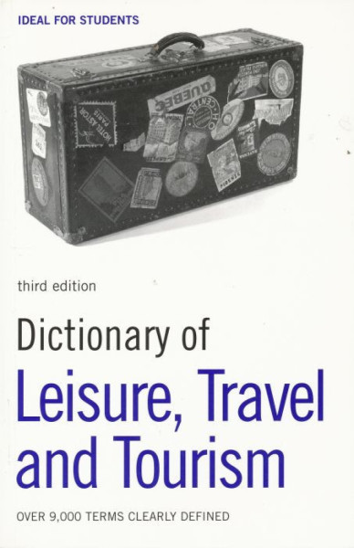 Dictionary of Leisure, Travel and Tourism