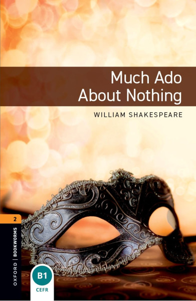 Much Ado About Nothing - Oxford Bookworms Library Level 2
