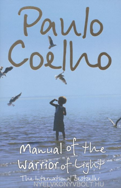 Paulo Coelho: Manual of the Warrior of Light