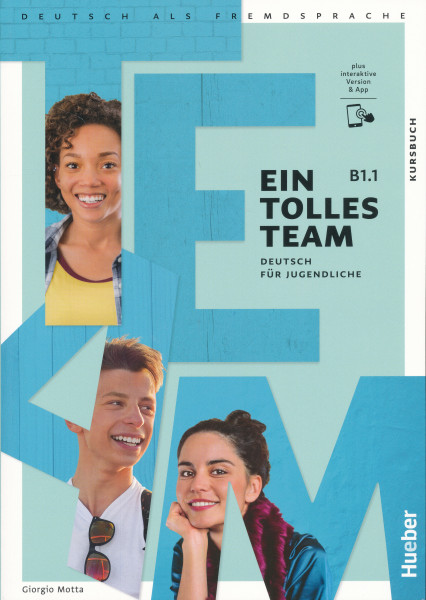 Ein tolles Team B1.1 Kursbuch plus interaktive Version Deutsch für Jugendliche Deutsch als Fremdsprache