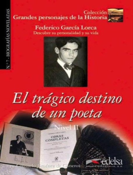 El trágico destino de un poeta - Frederico García Lorca - Colección Grandes personajes de la Historia Nivel II