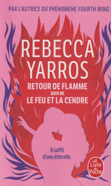 Rebecca Yarros: Retour de flamme suivi de Le Feu et la cendre