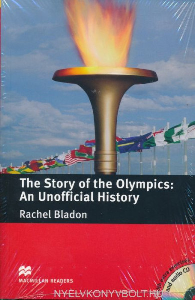 The Story of the Olympics: An Onofficial History - Macmillan Readers Level 4