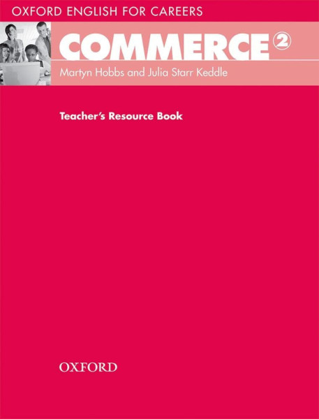 Commerce 2 - Oxford English for Careers Teacher's Resource Book