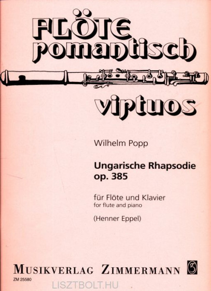 Wilhelm Popp: Ungarische Rhapsodie op. 385 (fuvolára, zongorakísérettel)