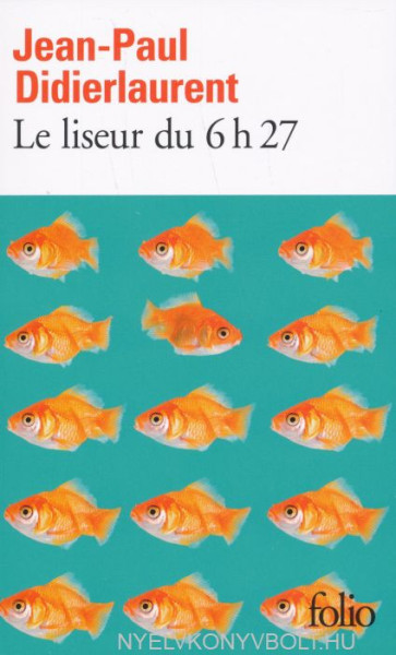 Jean-Paul Didierlaurent: Le liseur du 6 h 27