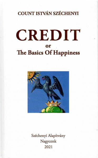 Gróf Széchenyi István: Credit or The Basics of Happiness