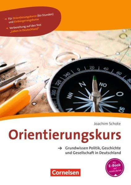 Orientierungskurs - Neue Ausgabe: A2-B1 - Grundwissen Politik, Geschichte und Gesellschaft in Deutschland: Kursheft