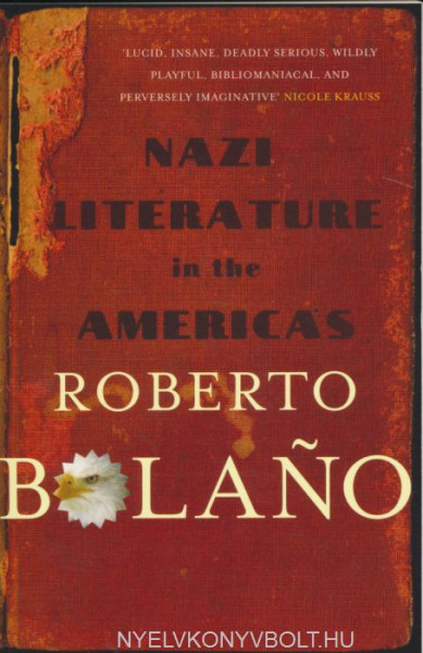 Roberto Bolano: Nazi Literature in the Americas
