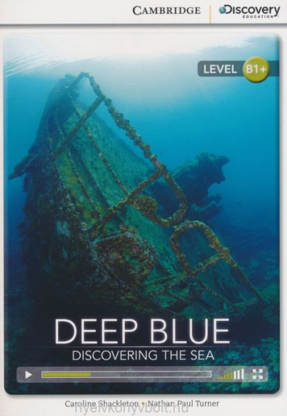 Deep Blue: Discovering the Sea (Book with Online Audio) - Cambridge Discovery Readers - Level B1+