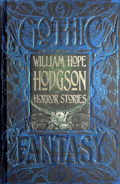 William Hope Hodgson: Horror Stories (Gothic Fantasy)