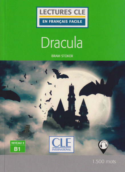 Dracula - Niveau 3/B1 - Lecture CLE en français facile - Livre + Audio téléchargeable