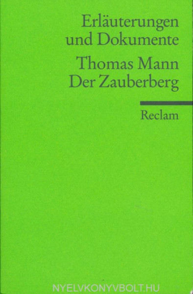 Thomas Mann: Der Zauberberg - Erläuterungen und Dokumente