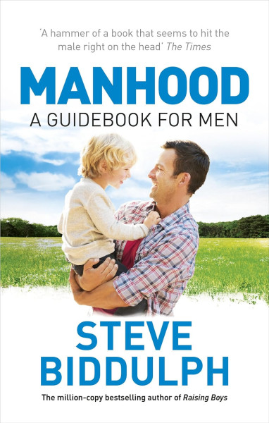 Steve Biddulph: Manhood