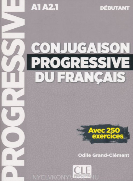 Conjugaison progressive du français - Niveau débutant - Livre + CD - 2eme édition Nouvelle couverture