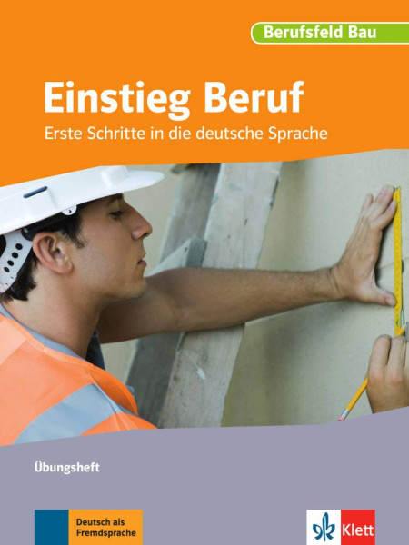 Einstieg Beruf - Berufsfeld Bau - Erste Schritte in die deutsche Sprache