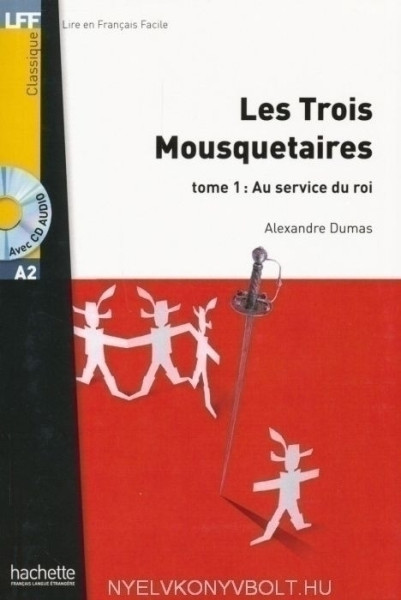 Les trois mousquetaires tome1: Au service du roi - Lire en francais facile Classique A2