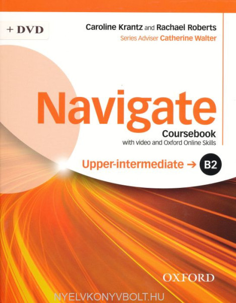 Navigate B2 Upper Intermediate Coursebook with DVD-Rom (Video - Coursebook MP3 audio - Wordlists) and Online skills