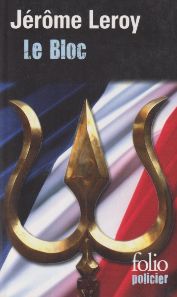Jérôme Leroy: Le Bloc