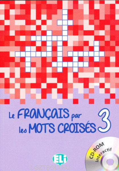 Le Francais Par Les Mots Croisés Volume 3 + CD-Rom Interactif