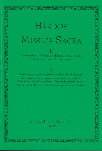 Bárdos Lajos: Musica sacra II/1. - Karácsonyi és húsvéti ünnepkör, énekek más alkalmakra (Egyneműkarra)