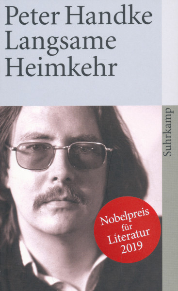 Peter Handke: Langsame Heimkehr