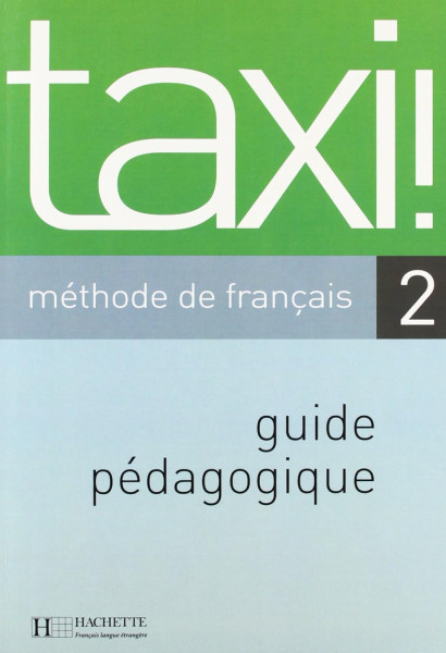 Taxi ! - Méthode de francais 2 Guide pédagogique