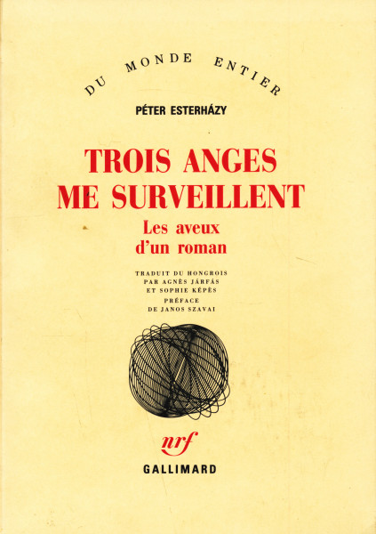 Esterházy Péter: Trois anges me surveillent (Termelési-regény francia nyelven)