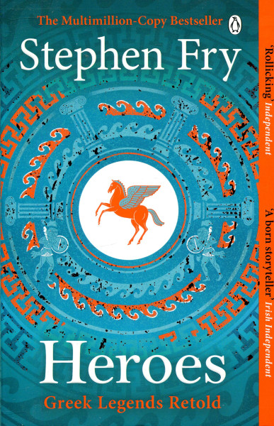 Stephen Fry: Heroes - The myths of the Ancient Greek heroes retold