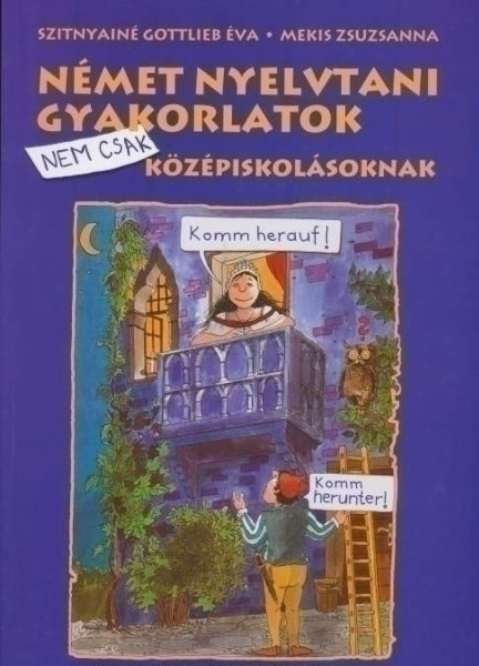 Német nyelvtani gyakorlatok nem csak középiskolásoknak (NT-56456)