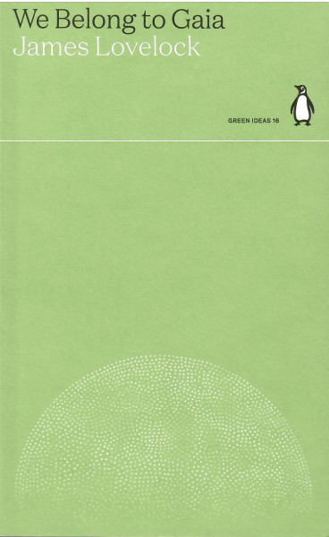 James Lovelock: We Belong to Gaia (Penguin Green Ideas)