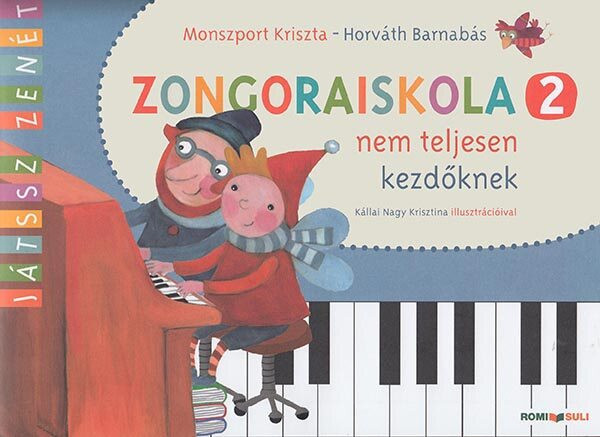 Monszport Kriszta - Horváth Barnabás: Zongoraiskola 2. (4 kezes darabok)