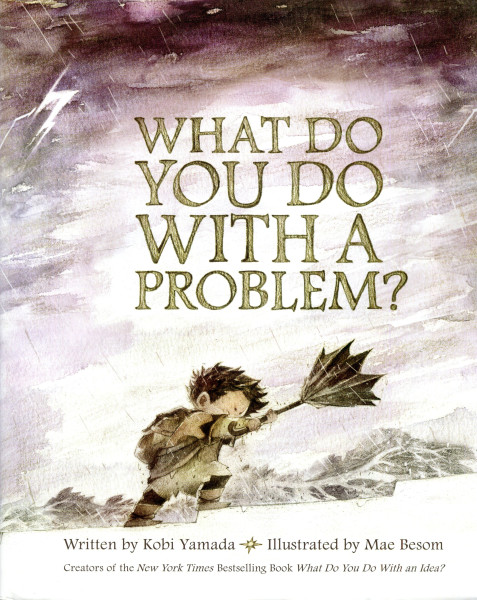 What Do You Do With a Problem?